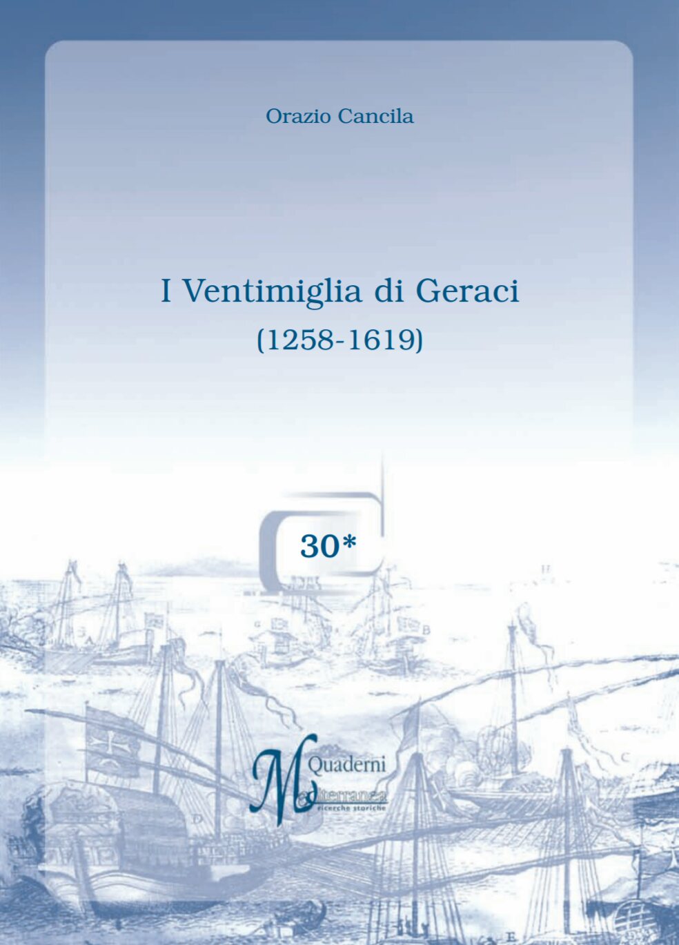 I Ventimiglia di Geraci (1258-1619), Quaderni "Mediterranea" ricerche storiche n.30, Orazio Cancila