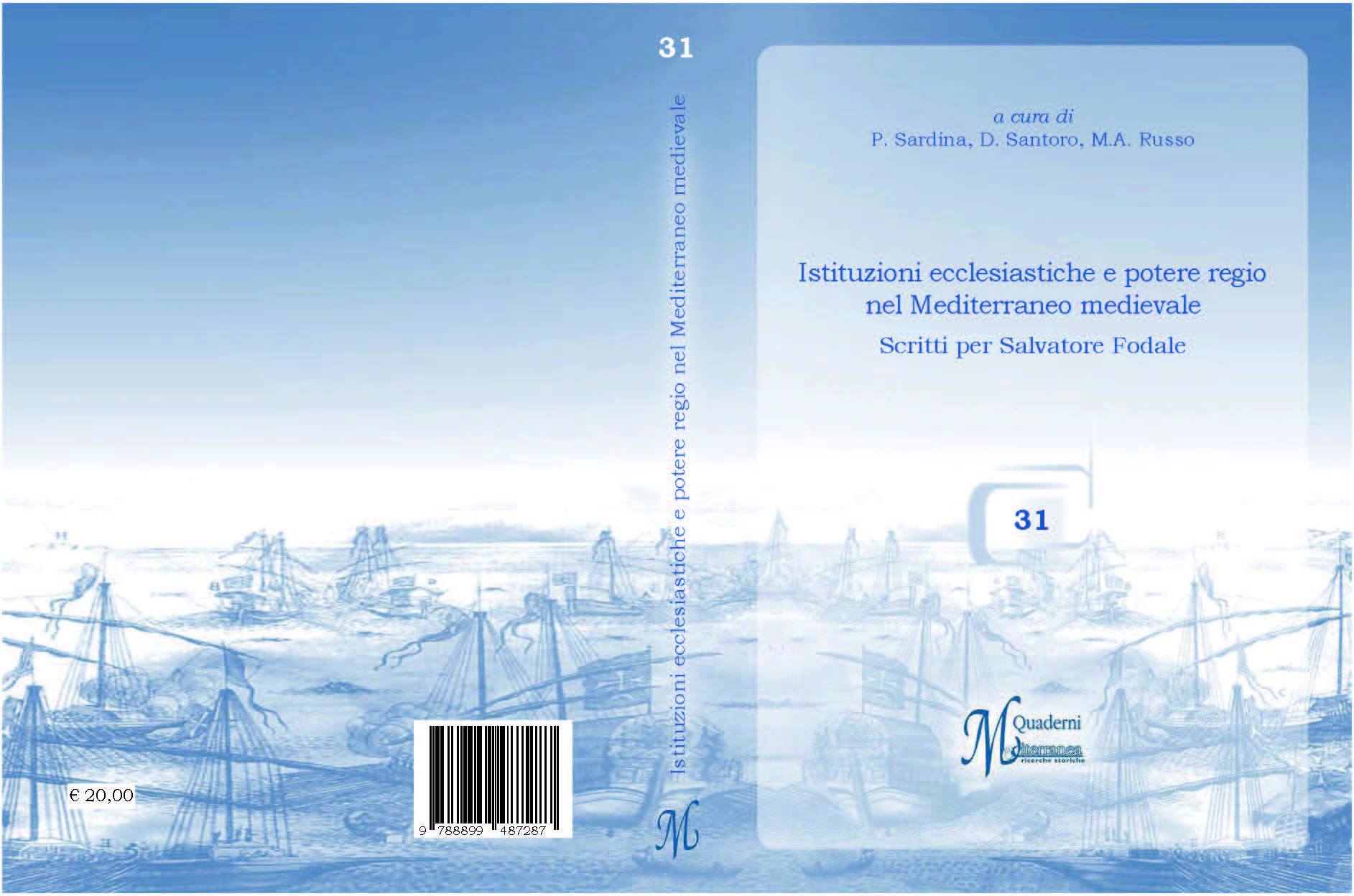 Istituzioni ecclesiastiche e potere regio nel Mediterraneo medievale. Scritti per Salvatore Fodale
