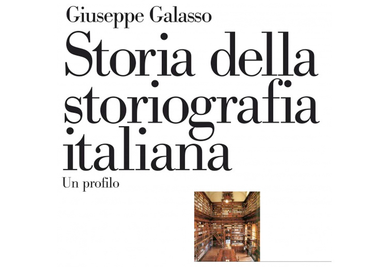 Giuseppe Galasso, Storia della storiografia italiana. Un profilo.