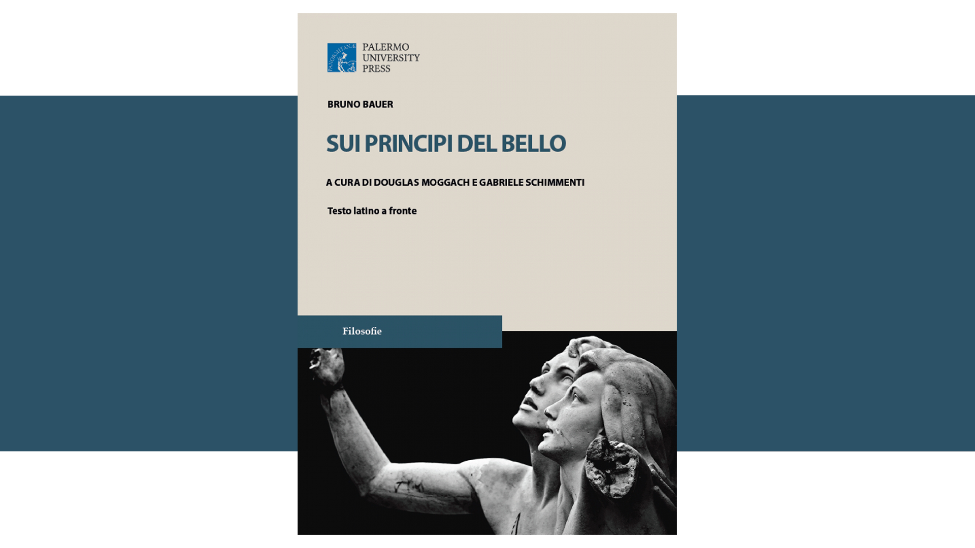 Presentazione della prima edizione italiana del volume "Sui Princìpi del Bello" di Bruno Bauer, a cura di Douglas Moggach e Gabriele Schimmenti