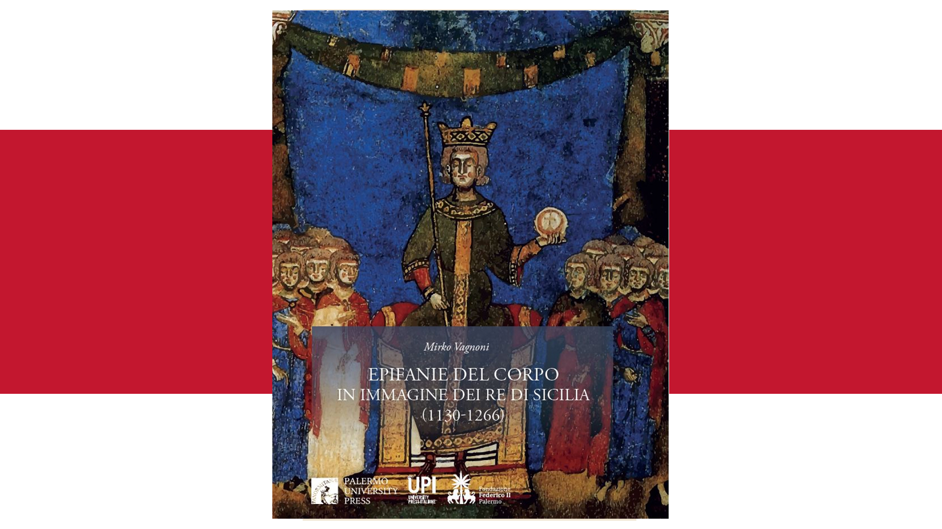 Epifanie del corpo in immagine dei re di Sicilia (1130-1266) di Mirko Vagnoni