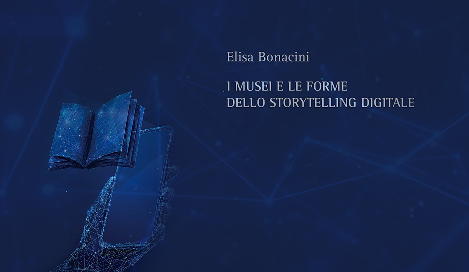 Elisa Bonacini, I musei e lo storytelling digitale